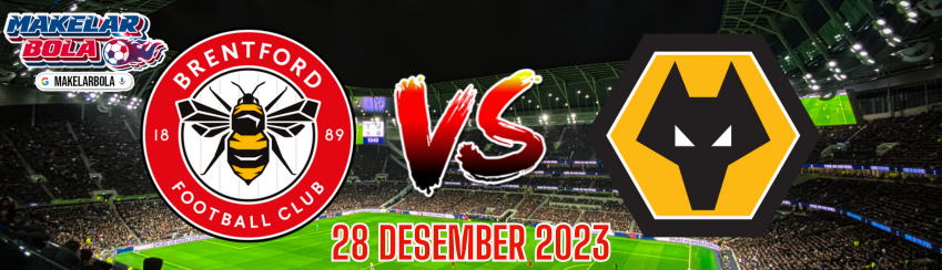 Prediksi Skor Bola Brentford vs Wolverhampton 28 Desember 2023