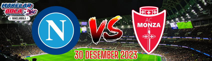 Prediksi Skor Bola Napoli vs Monza 30 Desember 2023