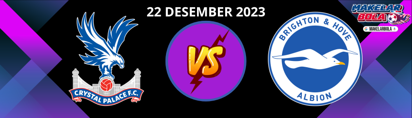 Prediksi Skor Bola Crystal Palace vs Brighton 22 Desember 2023