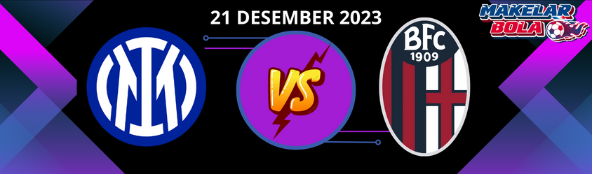 Prediksi Skor Bola Inter Milan vs Bologna 21 Desember 2023