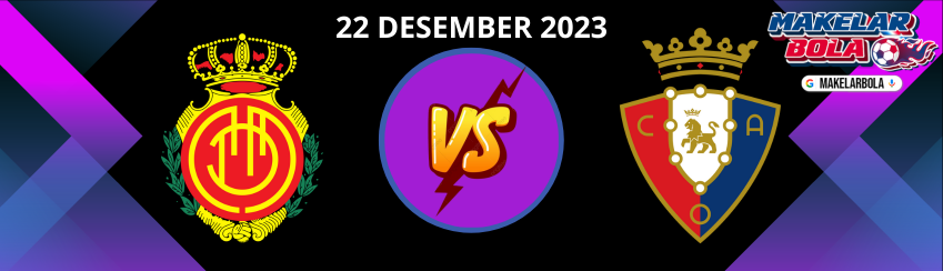 Prediksi Skor Bola Mallorca vs Osasuna 22 Desember 2023