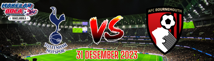 Prediksi Skor Bola Tottenham vs Bournemouth 31 Desember 2023