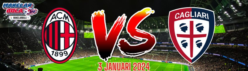 Prediksi Skor Bola AC Milan vs Cagliari 1 Januari 2024