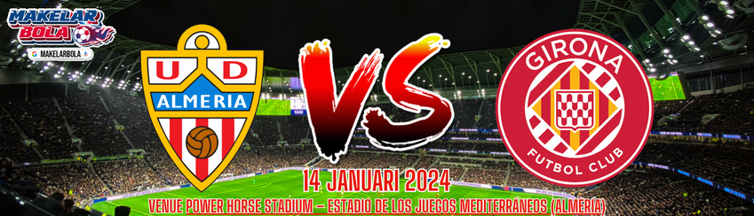 Prediksi Skor Bola Almeria vs Girona 14 Januari 2024