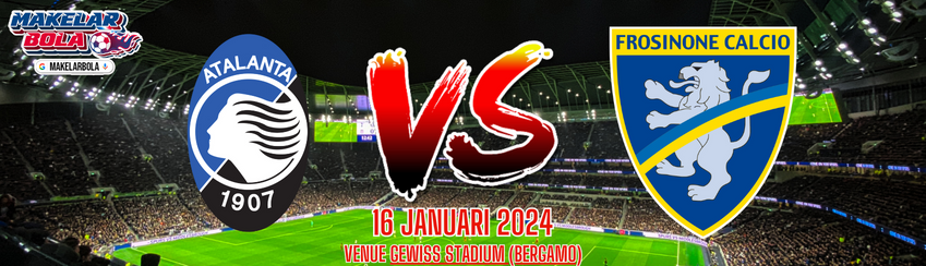 Prediksi Skor Bola Atalanta vs Frosinone 16 Januari 2024