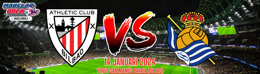 Prediksi Skor Bola Bilbao vs Real Sociedad 14 Januari 2024