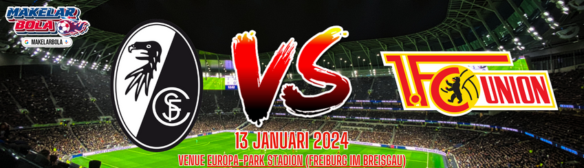 Prediksi Skor Bola Freiburg vs Union Berlin 13 Januari 2024