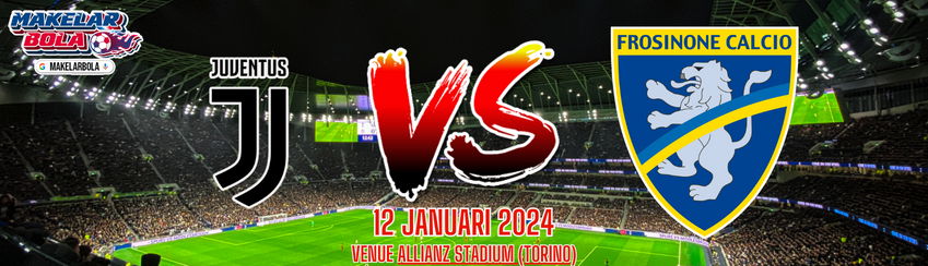 Prediksi Skor Bola Juventus vs Frosinone 12 Januari 2024