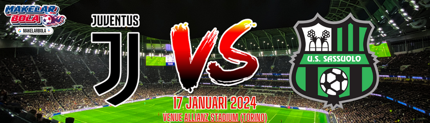 Prediksi Skor Bola Juventus vs Sassuolo 17 Januari 2024