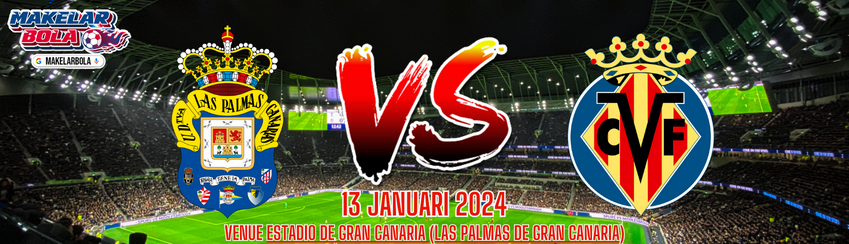 Prediksi Skor Bola Las Palmas vs Villarreal 13 Januari 2024