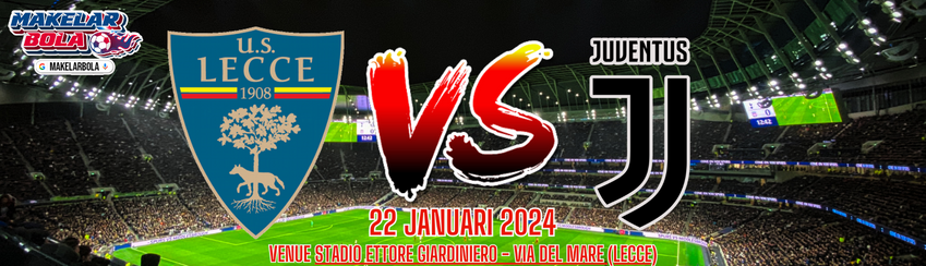 Prediksi Skor Bola Lecce vs Juventus 22 Januari 2024