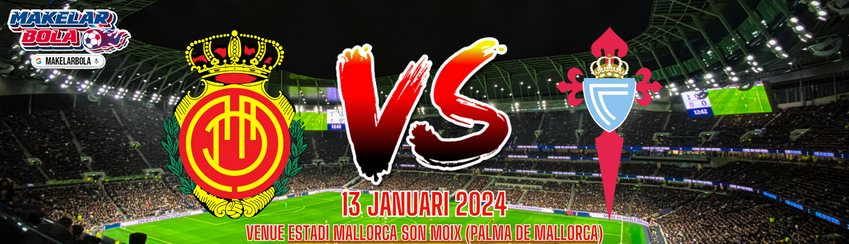 Prediksi Skor Bola Mallorca vs Celta Vigo 13 Januari 2024