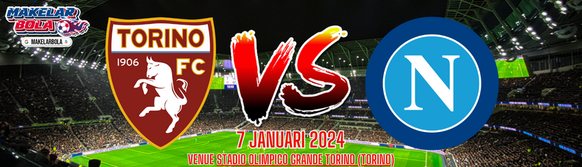 Prediksi Skor Bola Torino vs Napoli 7 Januari 2024