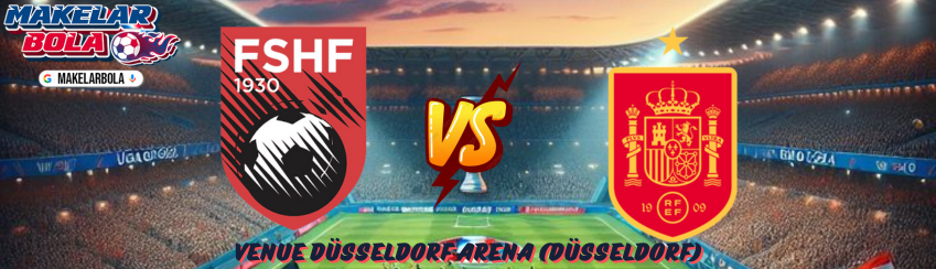 Prediksi Skor Bola Albania vs Spanyol 25 Juni 2024