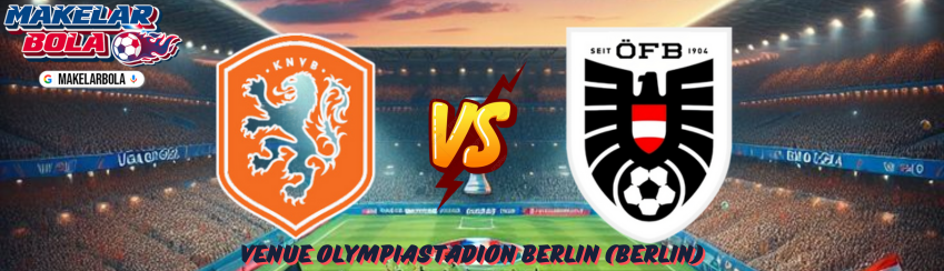 Prediksi Skor Bola Belanda vs Austria 25 Juni 2024