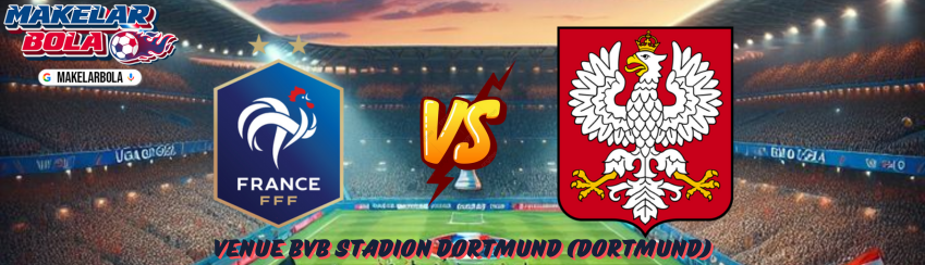 Prediksi Skor Bola Prancis vs Polandia 25 Juni 2024